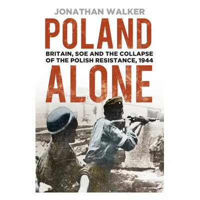 Poland Alone - Walker, Jonathan