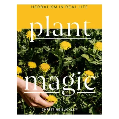 Plant Magic - Buckley, Christine