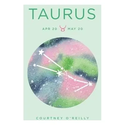 Zodiac Signs: Taurus - O'Reilly, Courtney