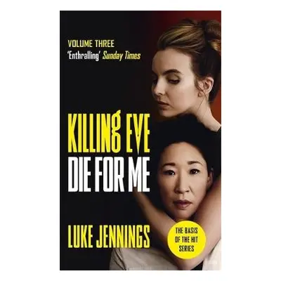 Killing Eve: Die For Me - Jennings, Luke