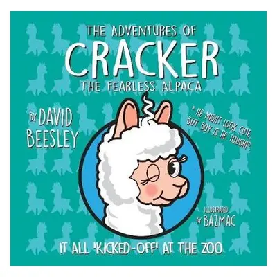 Adventures of Cracker the Fearless Alpaca - Beesley, David