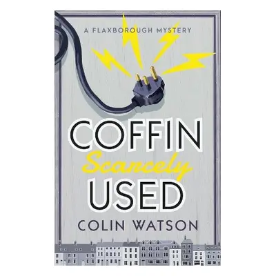 Coffin, Scarcely Used - Watson, Colin