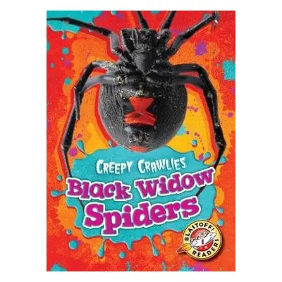 Black Widow Spiders - Borgert-Spaniol, Megan