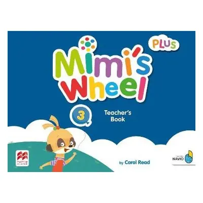 Mimi's Wheel Level 3 Teacher's Book Plus with Navio App - Read, Carol