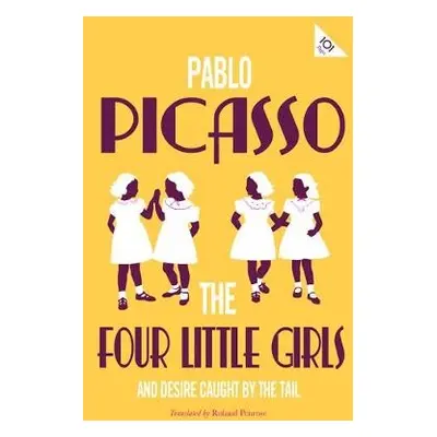 Four Little Girls and Desire Caught by the Tail - Picasso, Pablo