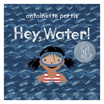 Hey, Water! - Portis, Antoinette