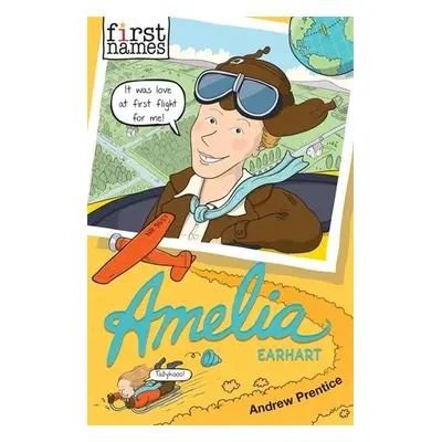 First Names: Amelia (Earhart) - Prentice, Andrew