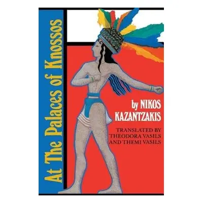 At the Palaces of Knossos - Kazantzakis, Nikos