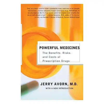 Powerful Medicines - Avorn, Jerry, M.D.