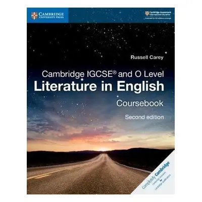 Cambridge IGCSE® and O Level Literature in English Coursebook - Carey, Russell