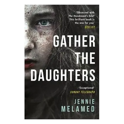 Gather the Daughters - Melamed, Jennie