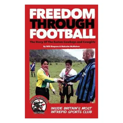 Freedom Through Football - Simpson, Will a McMahon, Malcolm