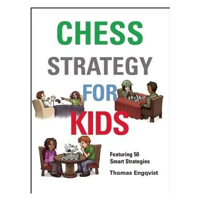 Chess Strategy for Kids - Engqvist, Thomas