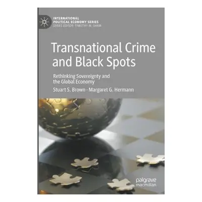 Transnational Crime and Black Spots - Brown, Stuart S. a Hermann, Margaret G.