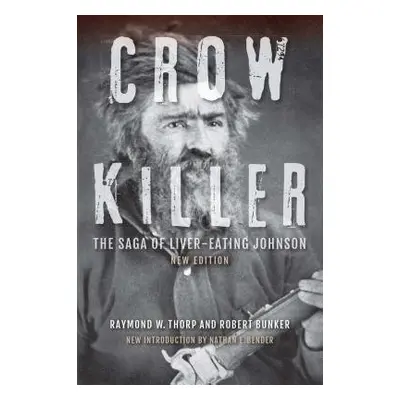 Crow Killer, New Edition - Thorp, Raymond W. a Bunker, Robert