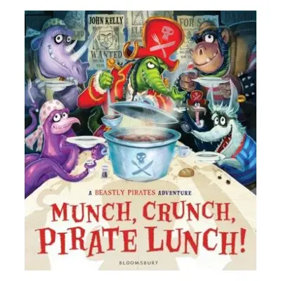 Munch, Crunch, Pirate Lunch! - Kelly, John