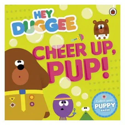 Hey Duggee: Cheer Up, Pup! - Hey Duggee