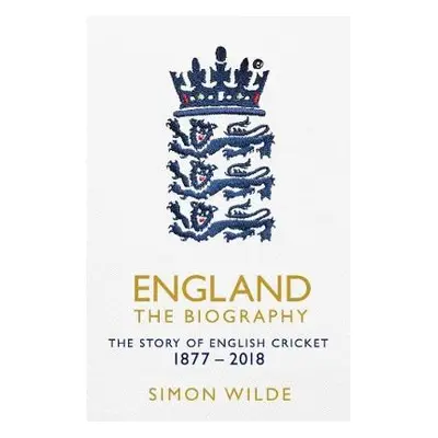 England: The Biography - Wilde, Simon