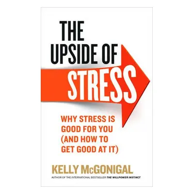 Upside of Stress - McGonigal, Kelly