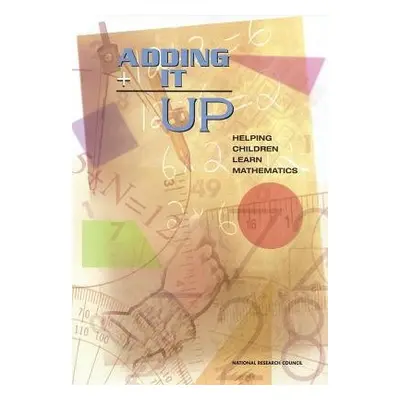 Adding It Up - National Research Council a Division of Behavioral and Social Sciences and Educat