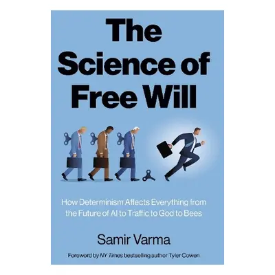 Science of Free Will, The - Varma, Samir