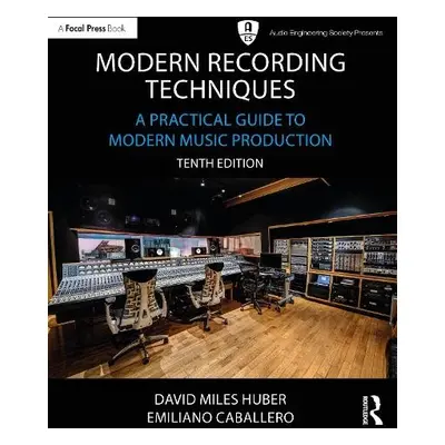 Modern Recording Techniques - Huber, David Miles (Freelance Recording Engineer a Consultant a 