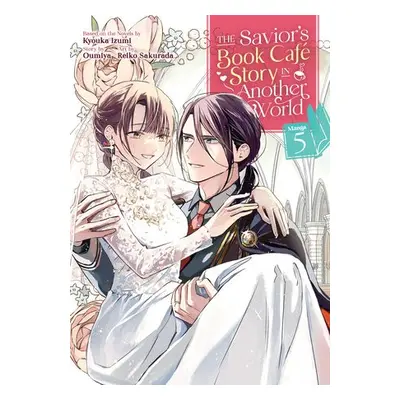 Savior's Book Cafe Story in Another World (Manga) Vol. 5 - Izumi, Kyouka a Oumiya