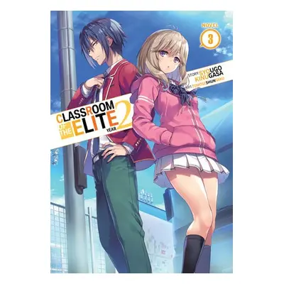 Classroom of the Elite: Year 2 (Light Novel) Vol. 3 - Kinugasa, Syougo