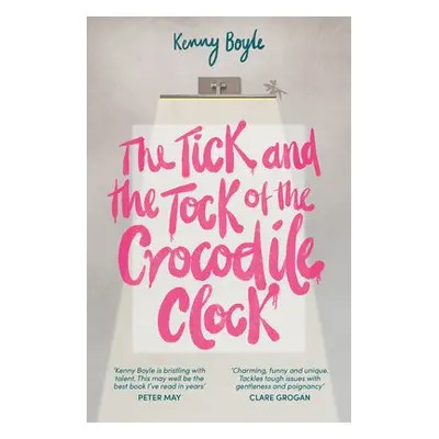 Tick and the Tock of the Crocodile Clock - Boyle, Kenny