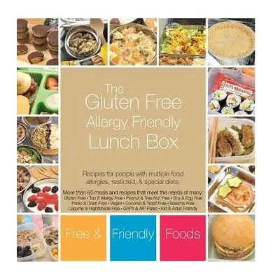 Gluten Free Allergy Friendly Lunch Box - Foods, Free and Friendly a Chef, The Allergy