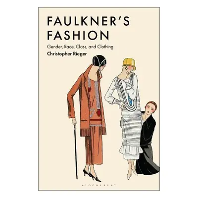 Faulkner’s Fashion - Rieger, Professor Christopher