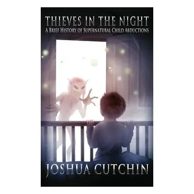 Thieves in the Night - Cutchin, Joshua