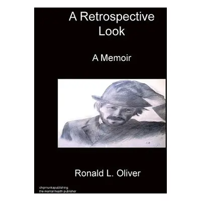 Retrospective Look A Memoir - Oliver, Ronald L