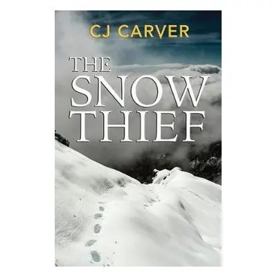 Snow Thief - Carver, C.J.