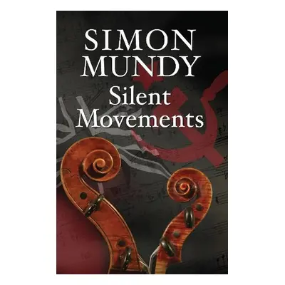 Silent Movements - Mundy, Simon