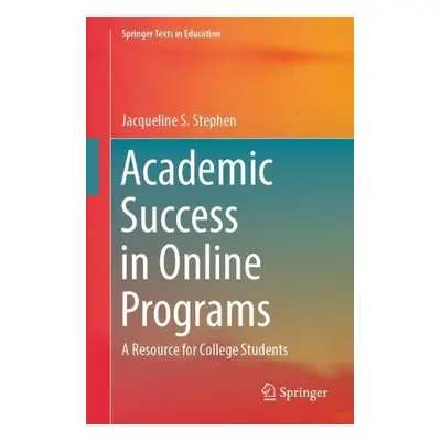 Academic Success in Online Programs - Stephen, Jacqueline S.