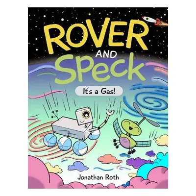 Rover and Speck: It's a Gas! - Roth, Jonathan