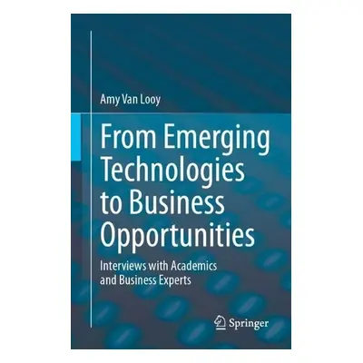 From Emerging Technologies to Business Opportunities - Van Looy, Amy