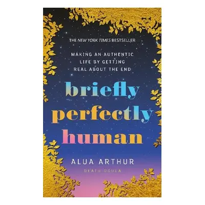 Briefly Perfectly Human - Arthur, Alua