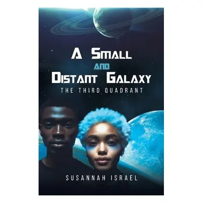 Small and Distant Galaxy: The Third Quadrant - Israel, Susannah