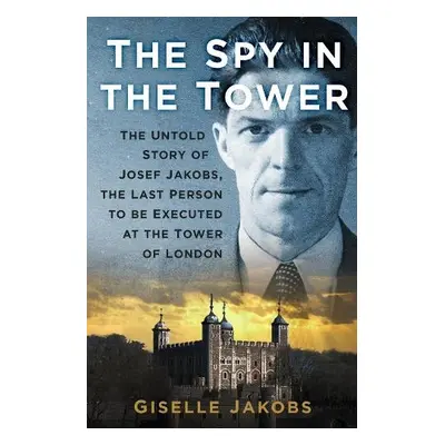 Spy in the Tower - Jakobs, Giselle K.