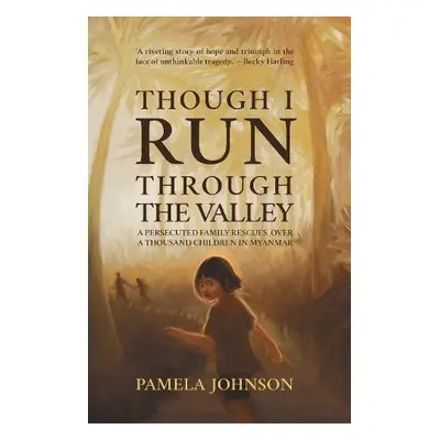 Though I Run Through the Valley - Johnson, Pamela