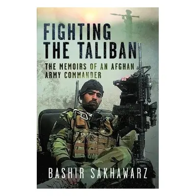 Fighting the Taliban - Sakhawarz, Bashir