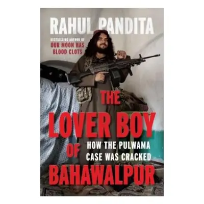 Lover Boy of Bahawalpur: - Pandita, Rahul