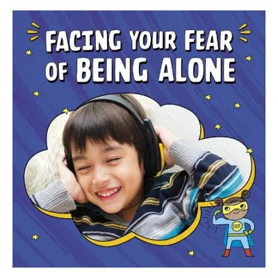 Facing Your Fear of Being Alone - Schuh, Mari