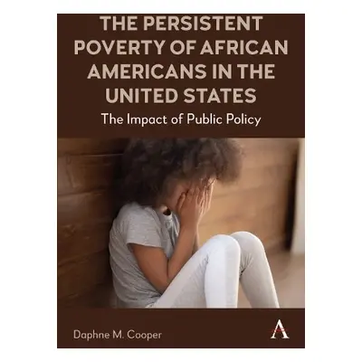 Persistent Poverty of African Americans in the United States - M. Cooper, Daphne