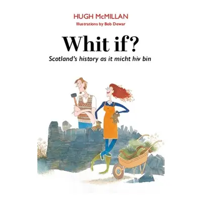 Whit if? - McMillan, Hugh