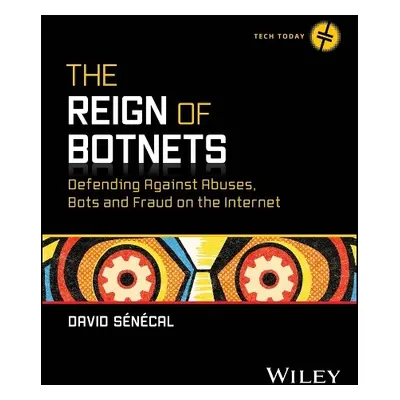 Reign of Botnets - Senecal, David (Akamai Technologies, NY)