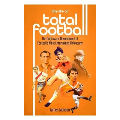 Life of Total Football - Jackson, James