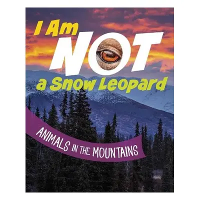 I Am Not a Snow Leopard - Bolte, Mari